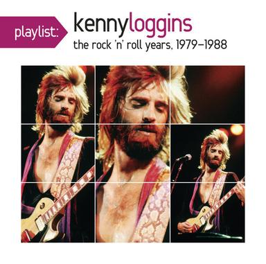 Playlist: Kenny Loggins The Rock 'N' Roll Years, 1979-1988