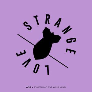 Something for Your Mind - Edit