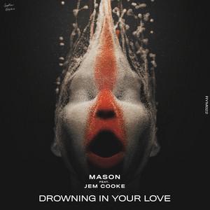 Drowning In Your Love (feat. Jem Cooke)