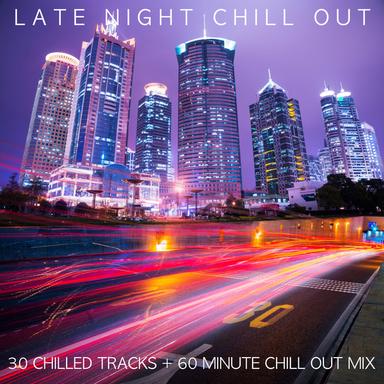 Late Night Chill out Mix