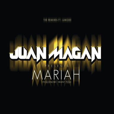 Mariah (You Know I Want You)