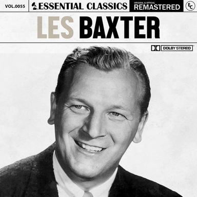 Essential Classics, Vol. 55: Les Baxter (Remastered 2022)