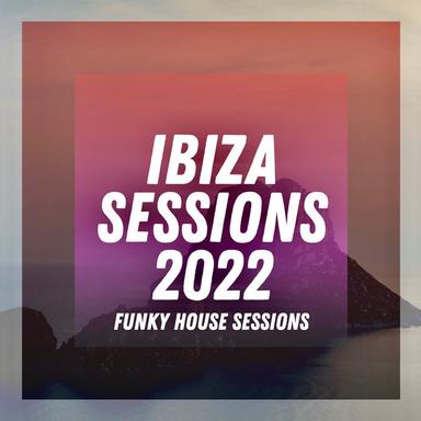 Ibiza Sessions 2022
