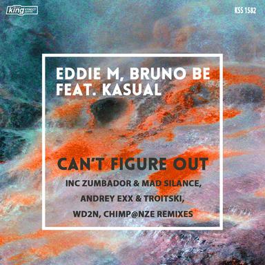 Can’t Figure Out - Andrey Exx & Troitski Remix