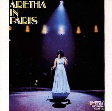 I Never Loved a Man (The Way I Love You) - Live at the Olympia Theatre, Paris, May 7, 1968