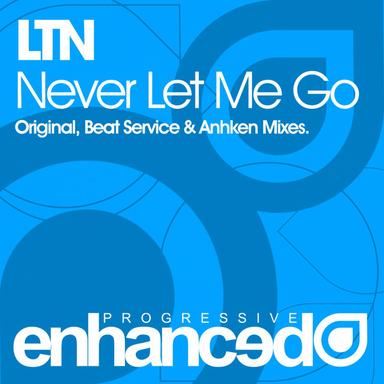 Never Let Me Go - Original Mix