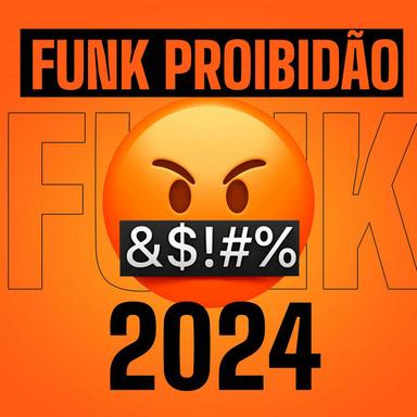 Funk Proibidão 2024