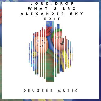 What U Bro - Alexander Sky Edit