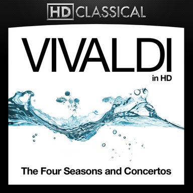 Vivaldi in High Definition: The Four Seasons and Concertos