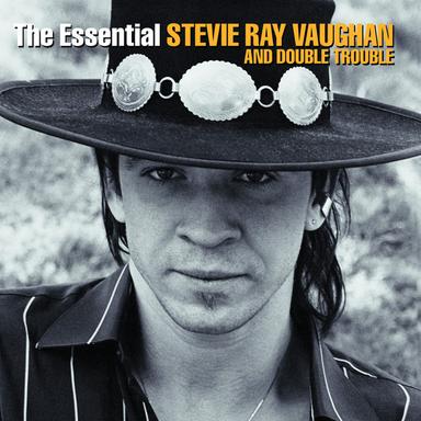 The Essential Stevie Ray Vaughan And Double Trouble