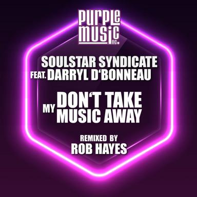 Dont Take My Music Away - Rob Hayes Soulful Remix