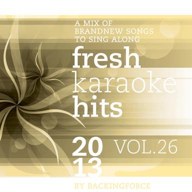 Fresh Karaoke Hits - 2013 - Vol. 26