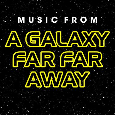 Music from a Galaxy Far Far Away