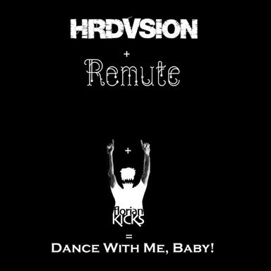 Dance With Me, Baby! - Remute Remix