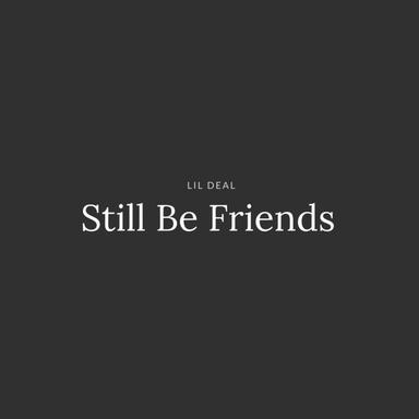 Still Be Friends