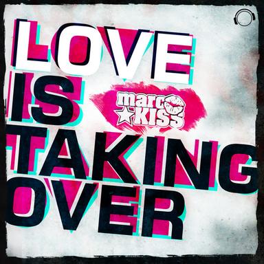 Love Is Taking Over - Club Edit
