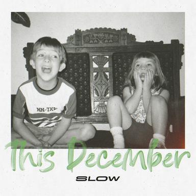 This December - slow