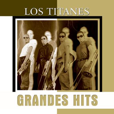 Grandes Hits: Los Titanes