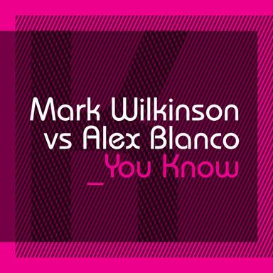 You Know - MW Vs Alex Blanco mix