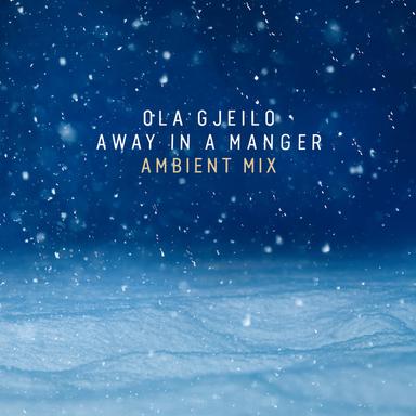 Away in a Manger - Ambient Mix