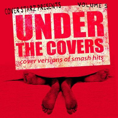 Under the Covers - Cover Versions of Smash Hits, Vol. 5
