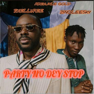Party no dey stop