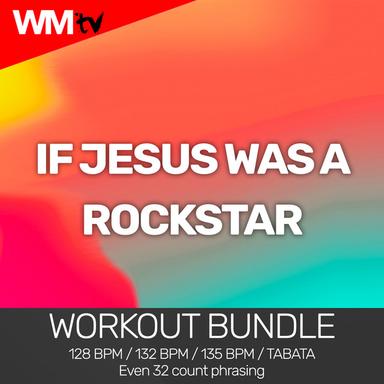If Jesus Was A Rockstar - Workout Remix 135 Bpm
