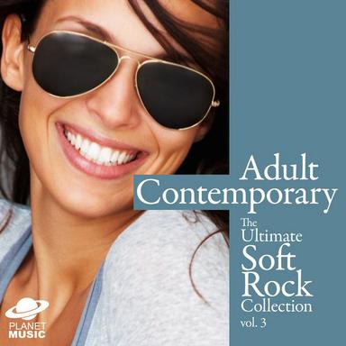 Adult Contemporary: The Ultimate Soft Rock Collection Volume 3