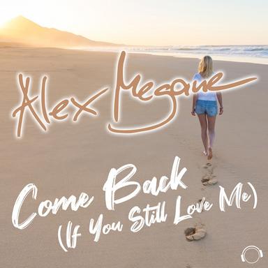 Come Back (If You Still Love Me) (Radio Edit)