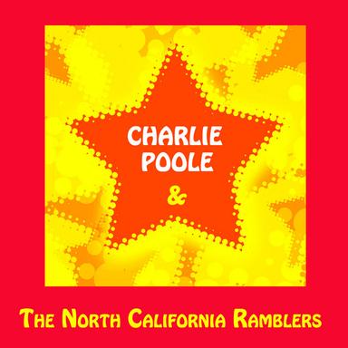 Charlie Poole & The North California Ramblers