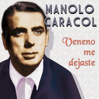 Veneno Me Dejaste - Fandangos Caracoleros