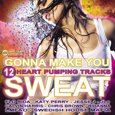 Gonna Make You Sweat (12 Heart Pumping Tracks)