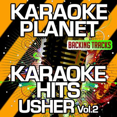 Karaoke Hits Usher, Vol. 2 (Karaoke Version)