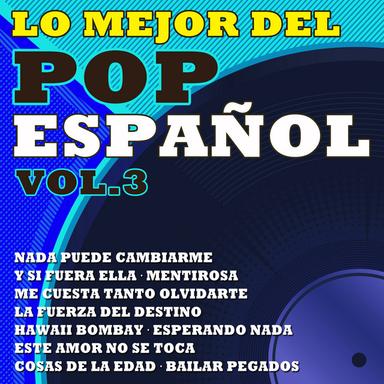Lo Mejor del Pop Español Vol. 3