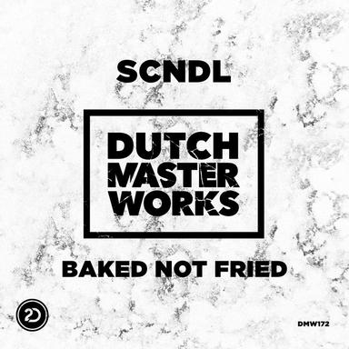 Baked Not Fried - Original Mix