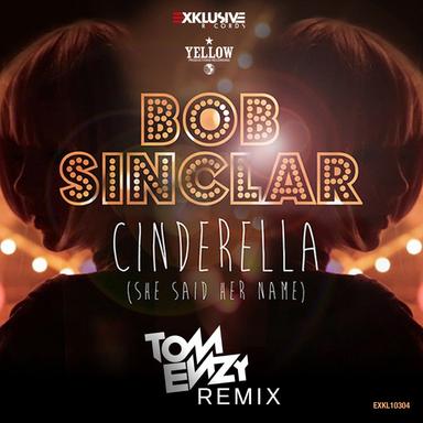 Cinderella (She Said Her Name) - Tom Enzy Remix