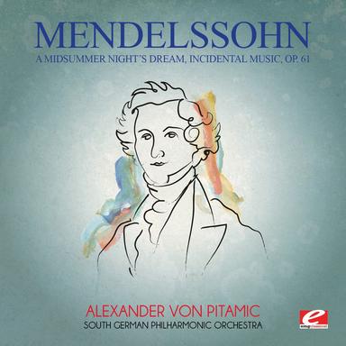 A Midsummer Night’s Dream, Incidental Music, Op. 61: I. Overture