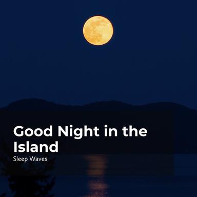 Good Night in the Island
