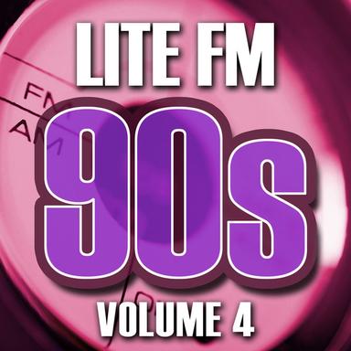 Lite FM 90s Vol.4