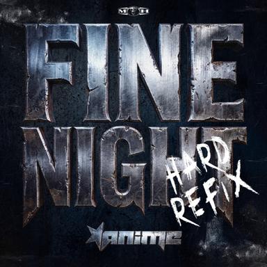 Fine Night - Hard Refix