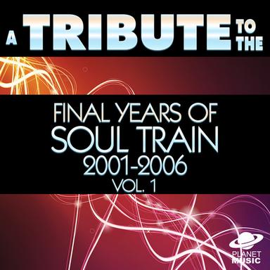 A Tribute to the Final Years of Soul Train 2001-2006, Vol. 1
