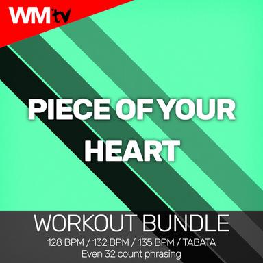 Piece Of Your Heart - Workout Remix 128 Bpm