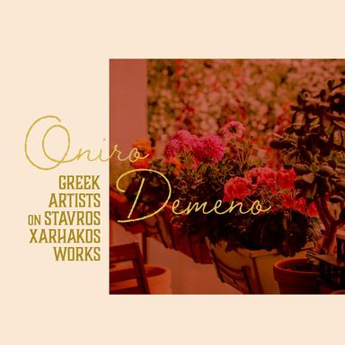 Oniro Demeno: Greek artists on Stavros Xarhakos works