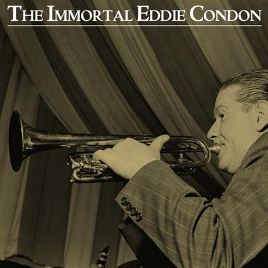 The Immortal Eddie Condon