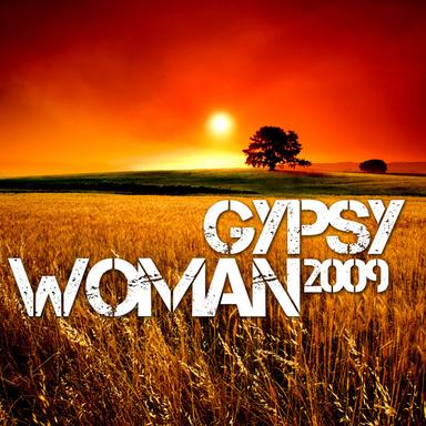 Gypsy Woman 2009 - Original Mix