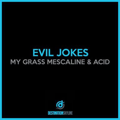 My Grass & Mescaline & Acid - Deltoidman Remix