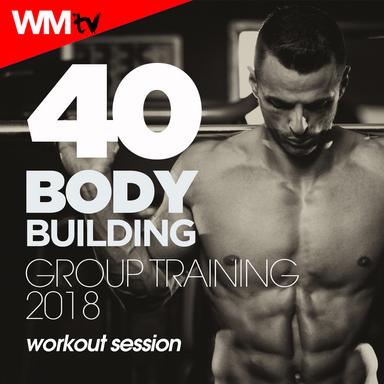 40 Body Building Group Training 2018 Workout Session (Unmixed Compilation For Fitness & Workout 126 - 178 Bpm)