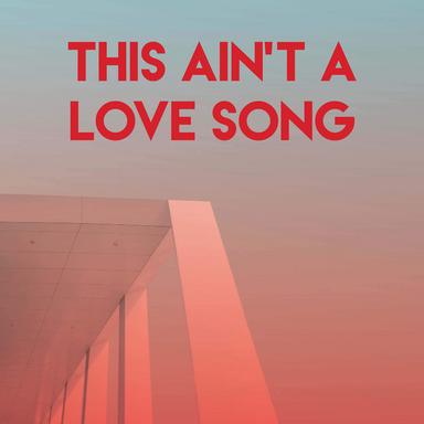 This Ain't a Love Song