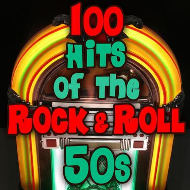 100 Hits of the Rock & Roll 50s