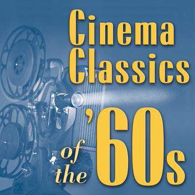Cinema Classics of The '60s